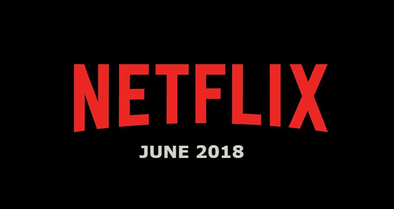 New on Netflix Instant Streaming | June 2018